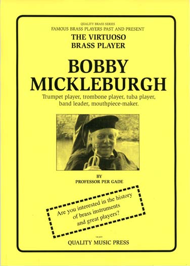 <strong>Bobby Michleburgh..  <br> Trumpet player, Trombone player,  <br> Tuba player, band leader, mouthpiece maker <br></strong> (All text in English)